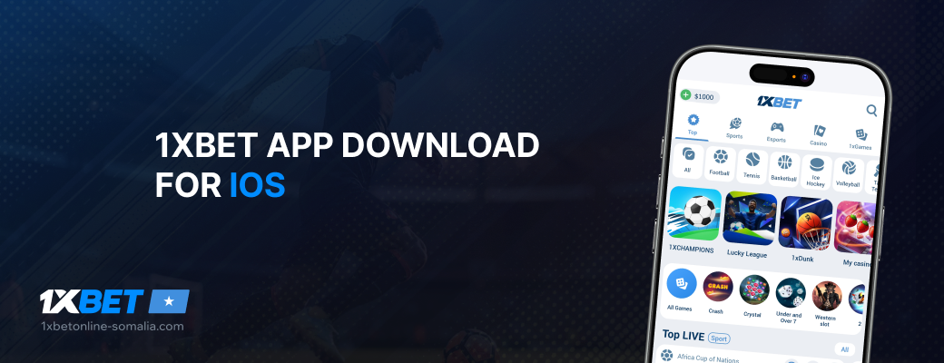 1xBet App Download for iOS - 1xbet Online Somalia